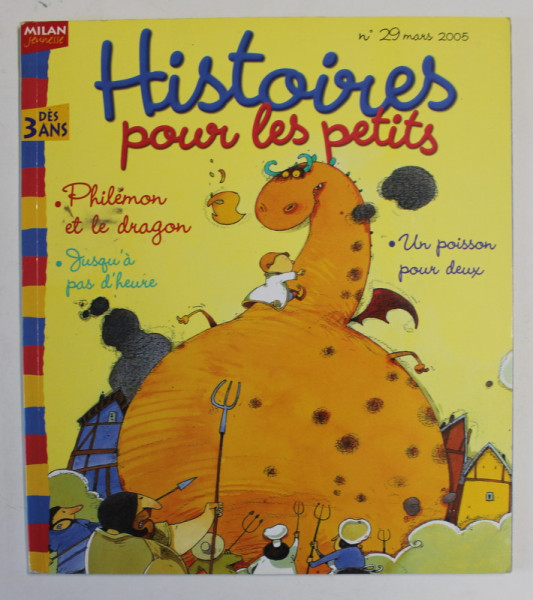 HISTOIRES POUR LES PETITS , REVISTA PENTRU COPII IN LIMBA FRANCEZA ,  DES 3 ANS , no. 29 , MARS 2005