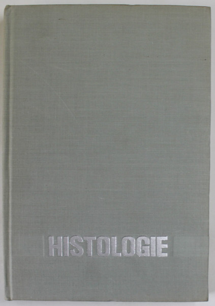 HISTOLOGIE , MANUAL PENTRU INVATAMANTUL MEDICAL SUPERIOR , FACULTATILE DE STOMATOLOGIE , 1965