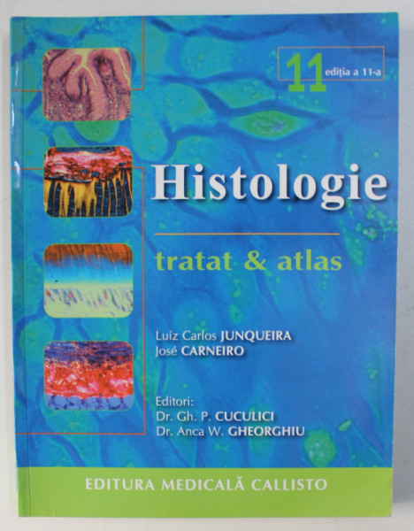 HISTOLOGIE , TRATAT , ATLAS ED. 11 de LUIZ CARLOS JUNQUEIRA , JOSE CARNEIRO , 2008