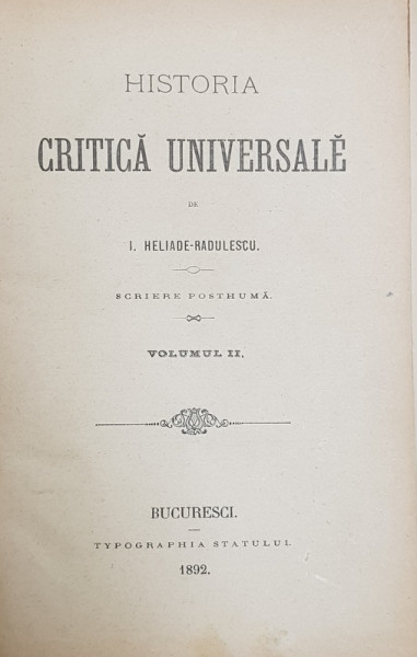 HISTORIA CRITICA UNIVERSALE de I. HELIADE - RADULESCU , SCRIERE POSTUMA , VOLUMUL II , 1892