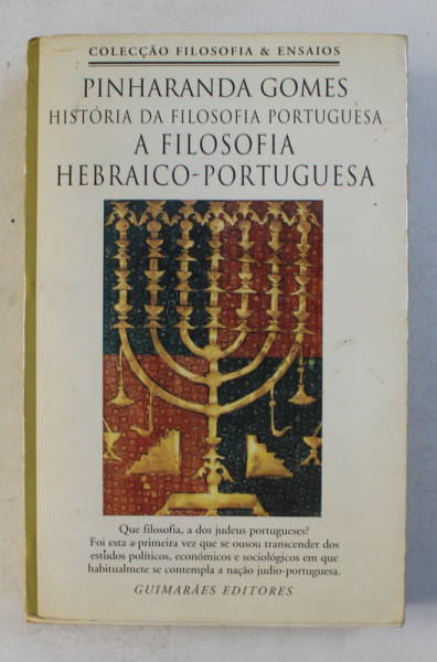 HISTORIA DA FILOSOFIA PORTUGUESA - I. A FILOSOFIA HEBRAICO - PORTUGUESA de PINHARANDA GOMES , 1999 , PREZINTA SUBLINIERI CU MARKERUL *