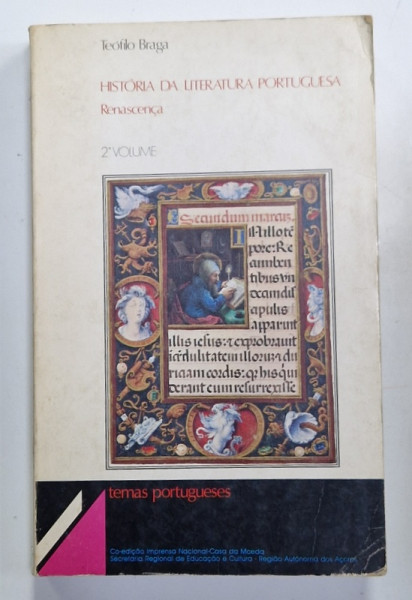 HISTORIA  DA  LITERATURA PORTUGUESA , RENASCENCA  2o. VOLUME de TEOFILO BRAGA , 1984 , PREZINTA URME DE UZURA , TEXT IN LIMBA PORTUGHEZA