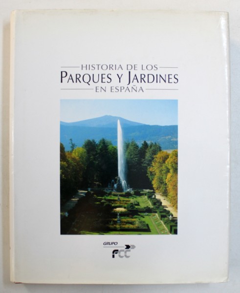 HISTORIA DE LOS PARQUES Y JARDINES EN ESPANA , 2001