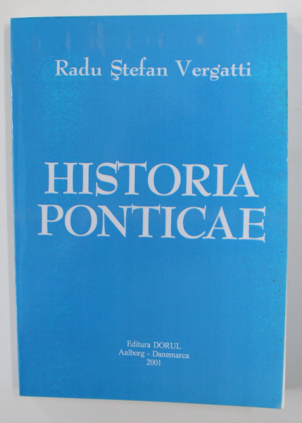 HISTORIA PONTICAE de RADU STEFAN VERGATTI , 2001
