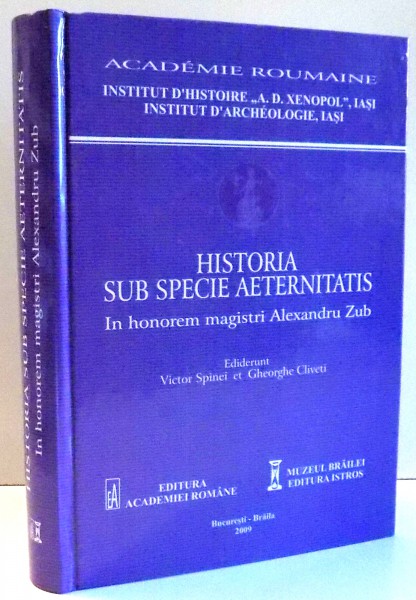 HISTORIA SUB SPECIE AETERNITATIS de VICTOR SPINEI SI GHEORGHE CLIVETI , 2009