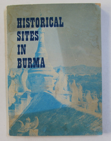 HISTORICAL SITS IN BURMA by AUNG THAW , 1972