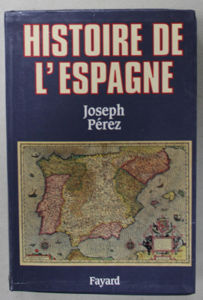 HISTOIRE DE L 'ESPAGNE par JOSEPH PEREZ , 1996
