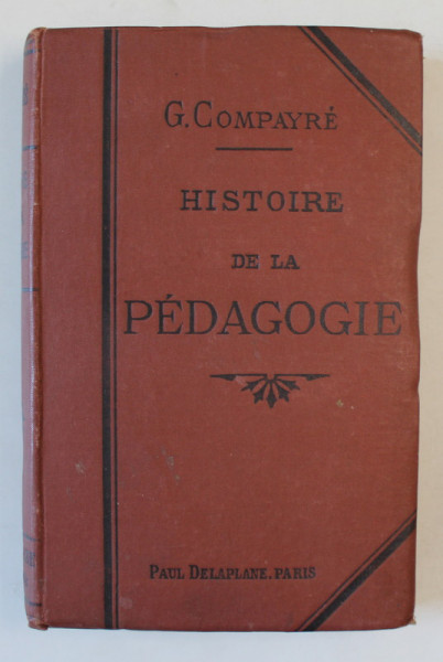 HISTOIRE DE LA PEDAGOGIE par GABRIEL COMPAYRE , 1917