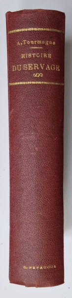 HISTORIE DU SERVAGE ANCIEN ET MODERNE par A. TOURMAGNE , 1879