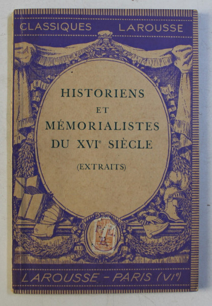 HISTORIENS ET MEMORIALISTES DU XVI SIECLE (EXTRAITS) par MAXIME ROUX