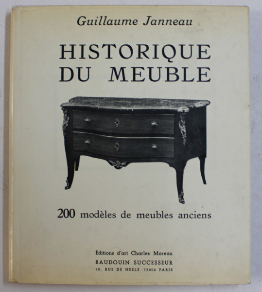 HISTORIQUE DU MEUBLE - 200 MODELES DE MEUBLES ANCIENS par GUILLAUME JANNEAU , 1976