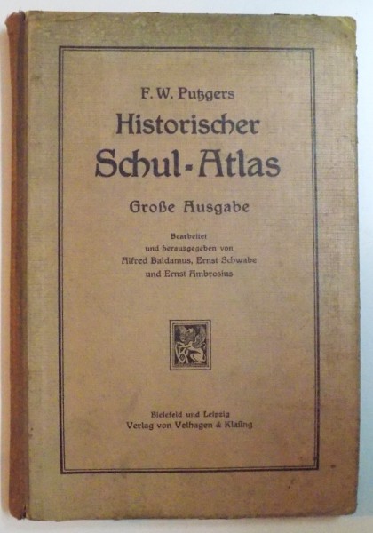 HISTORICHER SCHUL-ATLAS  - ATLAS SCOLAR DE ISTORIE, F.W.PUTZGERS, BIELEFELD UND LEIPZIG, 1924