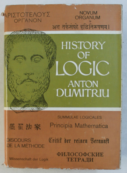 HISTORY OF LOGIC by ANTON DUMITRIU , VOLUME I , PART I - III , 1977