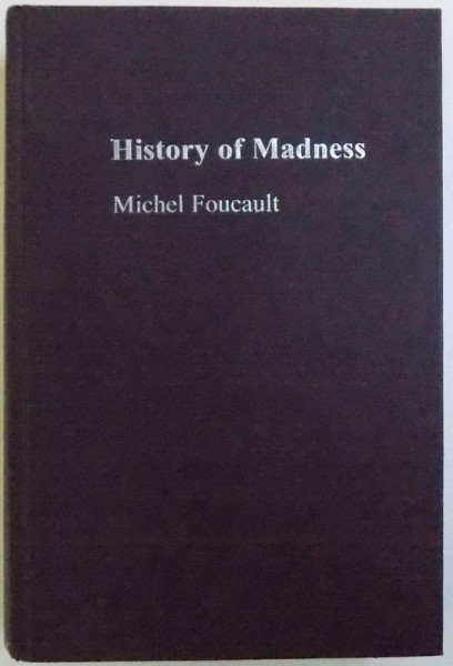 HISTORY OF MADNESS by MICHEL FOUCAULT , 2008