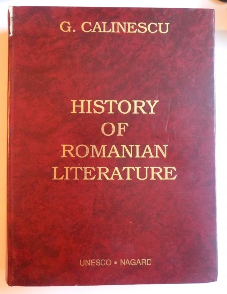 HISTORY OF ROMANIAN LITERATURE by G. CALINESCU , 1989 * MINIMA UZURA , CONTINE SUPRACOPERTA