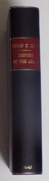 HISTORY OF THE ARABS BY PHILIP K. HITTI, LONDON 1946