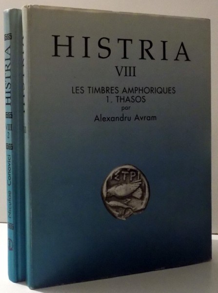 HISTRIA VIII - LES TIMBRES AMPHORIQUES VOL. I THASOS - VOL. II SINOPE par ALEXANDRU AVRAM et NICULAE CONOVICI, 1998