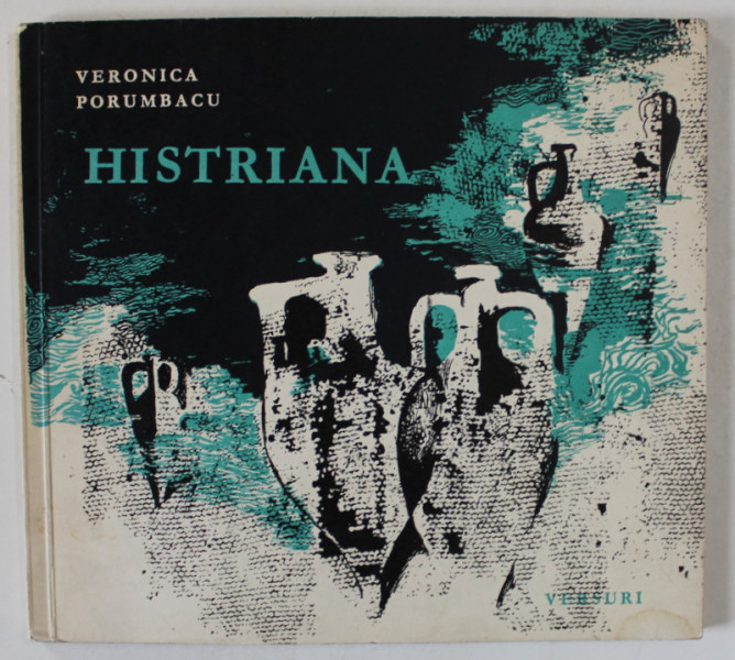 HISTRIANA , VERSURI de VERONICA PORUMBACU , ilustratii de MARIA CONSTANTIN , 1968 , DEDICATIE *