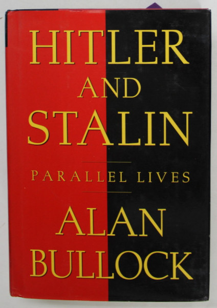 HITLER AND STALIN , PARALLEL LIVES by ALAN BULLOCK , 1992