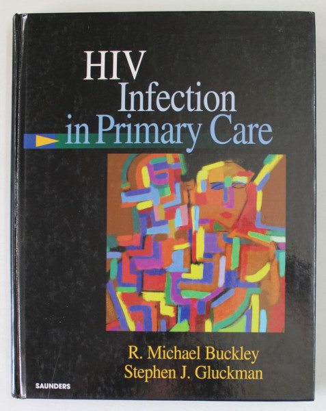 HIV INFECTION IN PRIMARY CARE by R. MICHAEL BUCKELY and STEPHEN J. GLUCKMAN , 2002