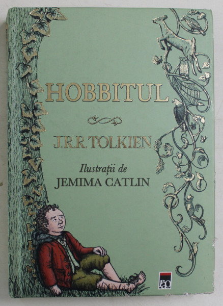 HOBBITUL , INTR - ACOLO SI DIN NOU INAPOI , ilustratii de JEMIMA CATLIN , de J. R. R. TOLKIEN , 2013