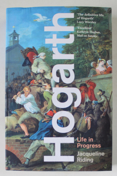 HOGARTH , LIFE IN PROGRESS by JACQUELINE RIDING , 2022 , PREZINTA URME DE UZURA  SI DE INDOIRE
