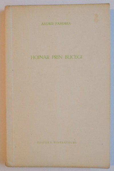 HOINAR PRIN BUCEGI-ANDREI PANDREA,1957