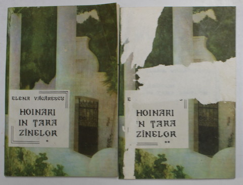 HOINARI IN TARA ZANELOR de ELENA VACARESCU , VOLUMUL I - II , 1991