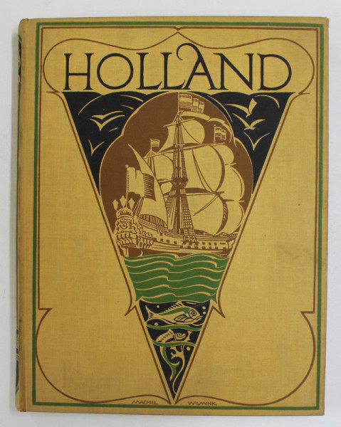 HOLLAND - LANDSCAPE , ARCHITECTURE , NATIONAL LIFE by W.P.F. VAN DEVENTER , EDITIE INTERBELICA