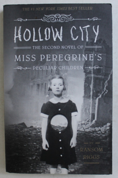 HOLLOW CITY  - THE SECOND NOVEL OF MISS PEREGRINE 'S PECULIAR CHILDREN by RANSOM RIGGS , 2015