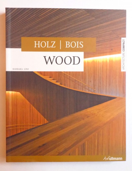 HOLZ / BOIS / WOOD by BARBARA LINZ , 2009