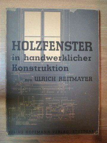 HOLZFENSTER IN HANDWERKLICHER KONSTRUKTION, STUTGARD 1940