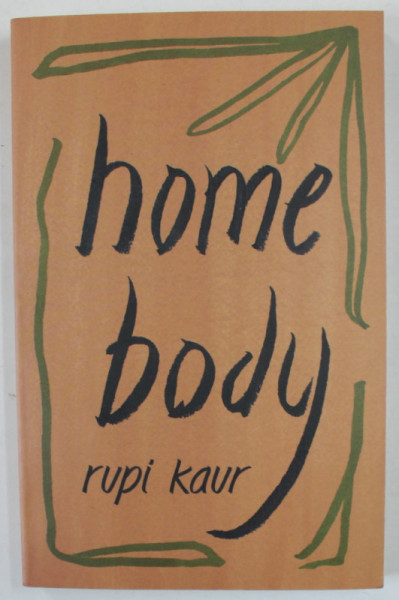 HOME BODY by RUPI KAUR , VERSURI IN LIMBA ENGLEZA , 2020