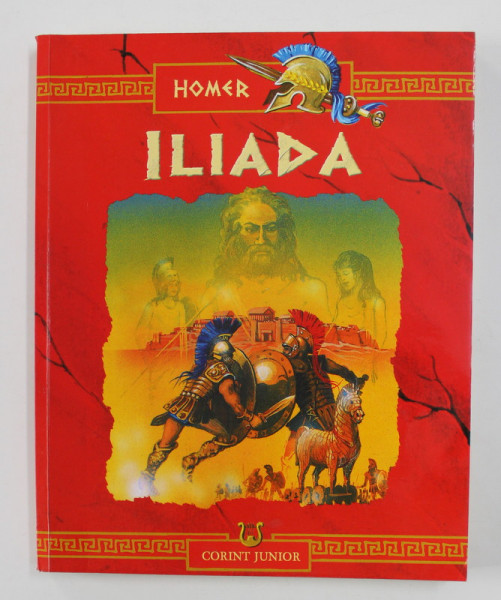 HOMER - ILIADA , VERSIUNE INTEGRALA IN PROZA de FLAVIA BUREF , 2010