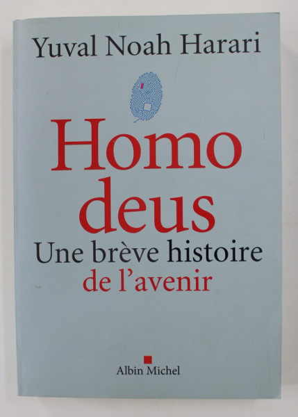 HOMO DEUS  -  UNE BREVE HISTOIRE DE L 'AVENIR par YUVAL NOAH HARARI , 2017, MICI SUBLINIERI CU CREIONUL *