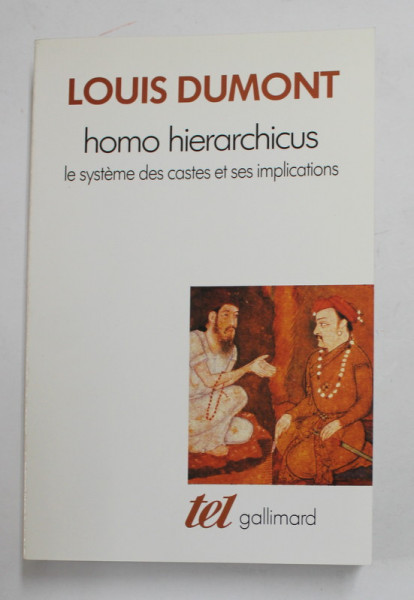 HOMO HIERARCHICUS , LE SYSTEME DES CASTES ET SES IMPLICATIONS par LOUIS DUMONT , 1990