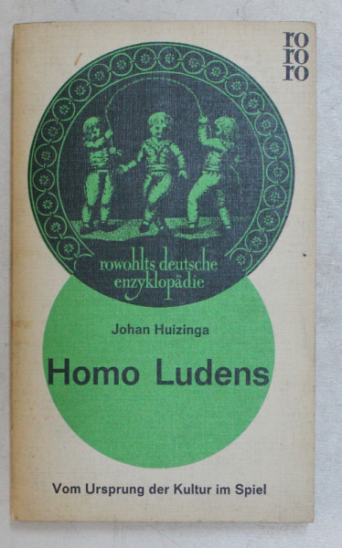 HOMO LUDENS , VOM URSPRUNG DER KULTURA IM SPEIL von JOHAN HUIZINGA , 1956