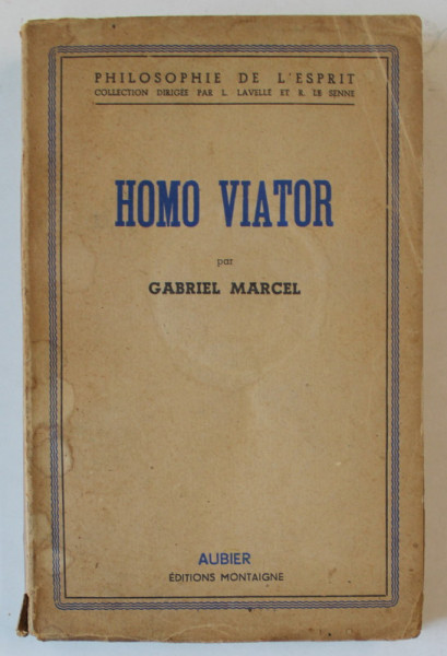 HOMO VIATOR par GABRIEL MARCEL , PROLEGOMENES A UNE METAPHYSIQUE DE L ' ESPERANCE , 1947