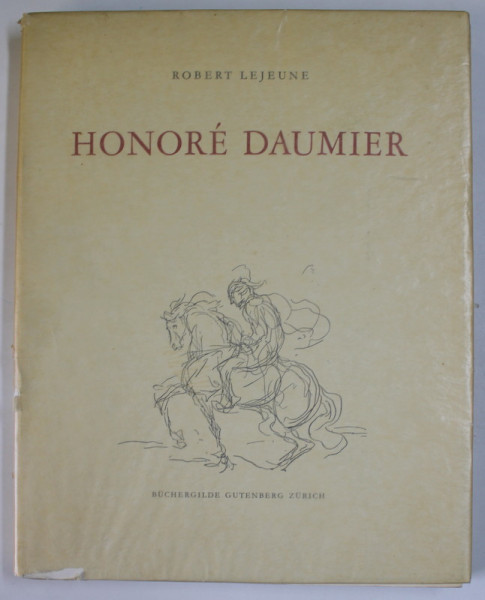 HONORE DAUMIER von  ROBERT LEJEUNE , ALBUM DE ARTA CU TEXT IN LB. GERMANA , ANII '70