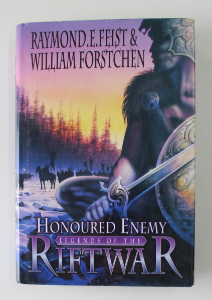 HONOURED ENEMY - LEGENDS OF THE  RIFT WAR by RAYMOND .E. FEST and WILLIAM FORSTCHEN , 2001