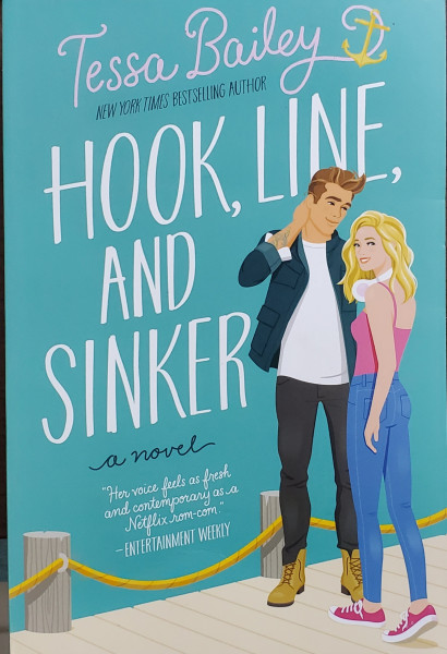 HOOK , LINE , AND SINKER by TESSA BAILEY ,  a novel , 2022
