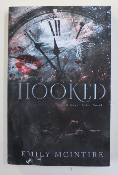HOOKED - A NEVER AFTER NOVEL by EMILY MCINTIRE , 2021,