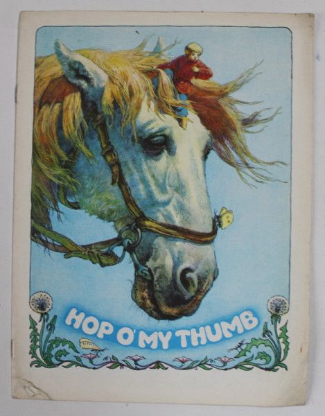 HOP O 'MY THUMB , A RUSSIAN FOLK FAIRY TALES retold by A. N. TOLSTOY , illustrations P.G. PONOMARENKO , 1990