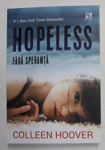 HOPELESS , FARA SPERANTA , EDITIA A II - A de COLLEEN HOOVER , 2017