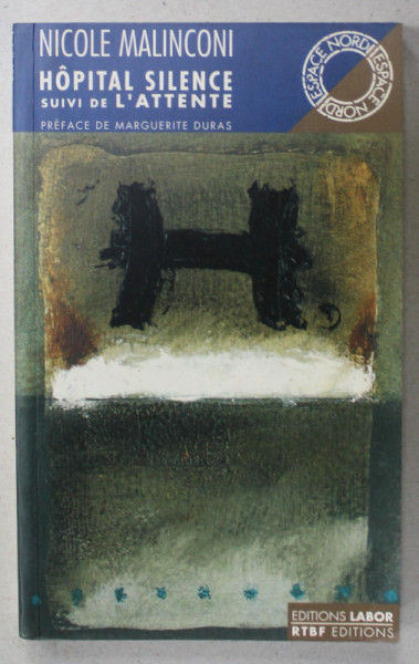 HOPITAL SILENCE suivi de L 'ATTENTE par NICOLE MALINCONI , 1996