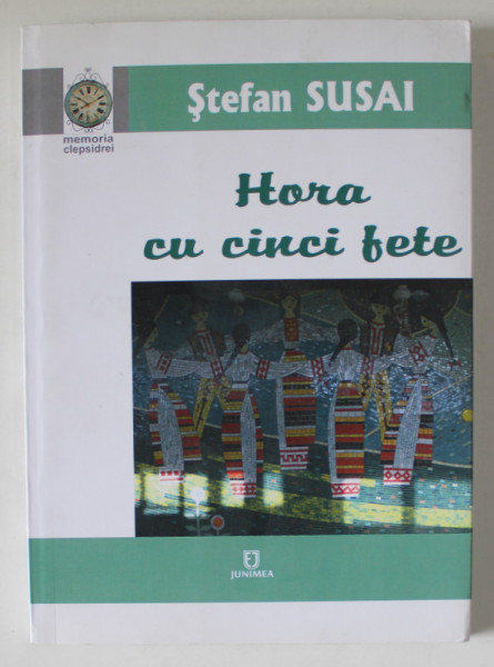 HORA CU CINCI FETE de STEFAN SUSAI , 2017 , DEDICATIE  *