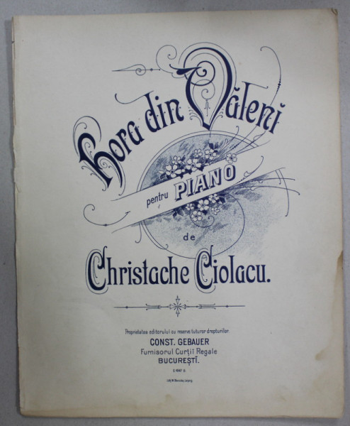 HORA DIN VALENI , PENTRU PIAN de CRISTACHE CIOLACU , CCA . 1900, PARTITURA