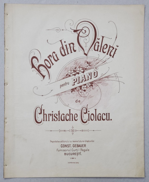 HORA DIN VALENI - pentru piano de CHRISTACHE CIOLACU , SFARSITUL SEC. XIX , PARTITURA