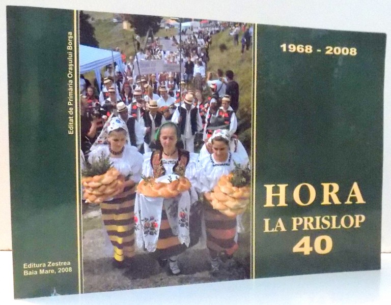 HORA LA PRISLOP 40, 1968-2008 de NICOARA MIHALI , 2008