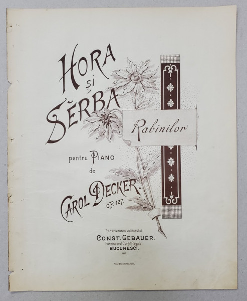 HORA SI SARBA RABINILOR - pentru pian , de CAROL DECKER , INCEPUTUL SEC. XX , PARTITURA